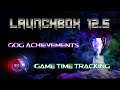 LaunchBox 12.5 - GOG Achievements, Game Time Tracking!