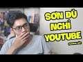 NGHỈ YOUTUBE (Sơn Đù Vlog Reaction)