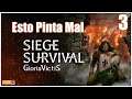 Siege Survival #3 - LOS PROBLEMAS CRECEN