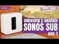 Sonos Sub Gen 3 Análisis  y Unboxing ¿Vale la Pena?