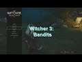 Witcher 3: Wild Hunt (Sword/Bones) Bandits and Cannibals
