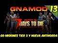 🔴 7 DAYS TO DIE /GNAMOD A18 SERVER COOP /GO MISIONES TIER 3 Y NUEVA ANTIHORDA #13 /GAMEPLAY ESPAÑOL