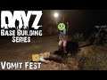 DayZ Base Building Series #2 - Vomit Fest
