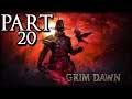 Grim Dawn | Pt. 20 | Der Ruf is on Fire