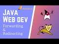 Java Servlets & JSP [5] - Forwarding and Redirecting Requests