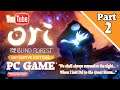 Ori and The Blind Forest: Definitive Edition - PC Gameplay Walkthrough PART 2