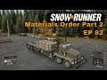 Snow Runner EP82 - Materials Order Part 2