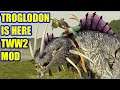 The TROGLODON Is Here! - Total War Warhammer 2 Mod!