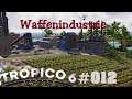 Waffenindustrie - Tropico 6 #012