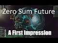Zero Sum Future - A First Impression- GISHCLY Part 1