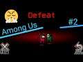Among Us GamePlay (I Got Defeated)