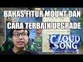 BAHAS FITUR MOUNT DAN SEDIKIT TIPS DARI SAYA Cloud Song