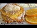 Coconut Cream French Toast (How to make)