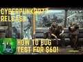 Cyberpunk 2077 Release: How to Bug Test for $60!