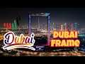 Dubai Frame | UAE | Dubai