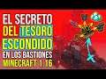 El Secreto del TESORO ESCONDIDO en los Bastiones - Minecraft 1.16