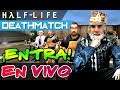 Half-Life Deathmatch Con Seguidores - ENTRA AL IP - ¡EN VIVO!
