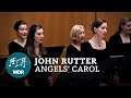 John Rutter - Angels' Carol | WDR Rundfunkchor | WDR Sinfonieorchester