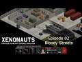Lets Play Xenonauts - Ep02 - Bloody Streets