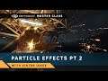 Master Class: In-Depth Guide to Working with Particle Effects in CRYENGINE - Part 2