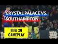 FIFA 20 Gameplay | Crystal Palace vs Southampton | England Premier League Game Week 1