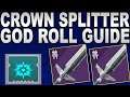 HOW TO GET Crown Splitter & Crown Splitter GOD ROLL(Best Damage)-Destiny 2