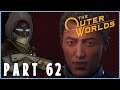 The Outer Worlds Playthrough Part 62 - THINGS GET WAY WORSE!