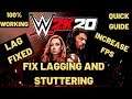 WWE 2K20 Lag Fix | Increase FPS And Fix Stutter And Frame Drops|100% Working|