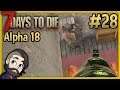 7 Days to Die Multiplayer Alpha 18 Warrior Gameplay 🔴 Part 28 ► Let's Play Playthrough