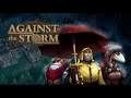 Against the Storm - Gameplay Trailer