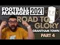 CUP RUN | Part 4 | GRANTHAM TOWN FM21 | Football Manager 2021