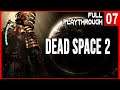 Dead Space 2 Gameplay - Full Playthrough Episode 7
