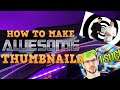 HOW TO MAKE AWESOME YOUTUBE THUMBNAILS FOR FREE!