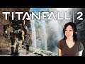 Incredible Firepower! | Titanfall 2 - Part 2