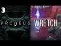 Let's Play PRODEUS - Part 3 - WRETCH (PC, Steam Early Access)