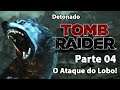 O Ataque do Lobo! - Detonado Tomb Raider 2013 - Parte 04