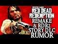 Red Dead Redemption REMAKE Coming Next Year & RDR2 Story DLC Also Coming! (Rumor)