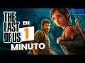 THE LAST OF US en 1 minuto | PlayStation España