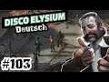 #103 | Disco Elysium | deutsch | Let's Play | 2k | 16:9 | dubbed | Final Cut | german