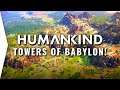 Actual HUMANKIND Gameplay! ► Towers of Babylon Scenario - 4X Strategy Game