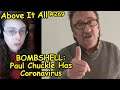 BOMBSHELL: Paul Chuckle Has Coronavirus | Above It All #269