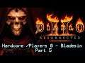 Diablo 2 Resurrected - Hardcore /Players 8 Bladesin - Playthrough Part 5