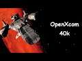 G.c.W. OpenXcom 40k_025(S3). Part 2.