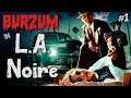 【L.A. Noire】➔ Мир детективных интриг #1