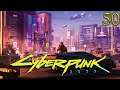 Let's Play Cyberpunk 2077 Street Kid Part 50