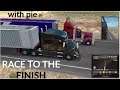 RACE TO THE FINISH | American Truck Simulator with Pie!