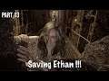 Resident Evil 7 Part 13 Saving Ethan !!! 💪💪💪