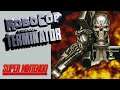 Robocop versus The Terminator  - Direto do Super Nintendo