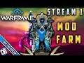 Warframe Stream 1 || Mod Grinding