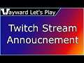 Wayward Let's Stream announcement